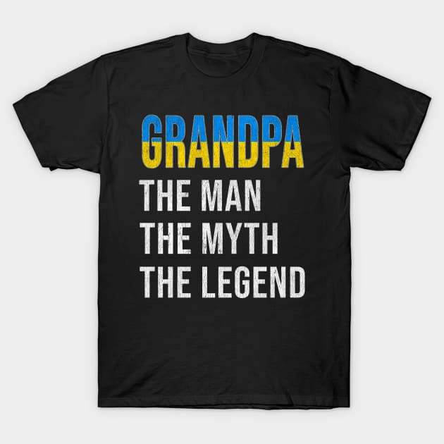 Grand Father Ukrainian Grandpa The Man The Myth The Legend - Gift for Ukrainian Dad With Roots From  Ukraine T-Shirt by Country Flags